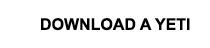 DOWNLOAD A YETI